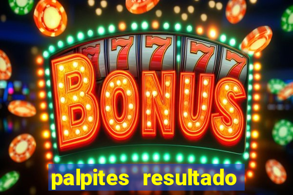 palpites resultado correto jogos de hoje